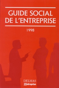 Jean-Paul Antona et  Collectif - Guide Social De L'Entreprise 1998. 4eme Edition.
