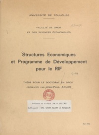 Jean-Paul Arlès - Structures économiques et programme de développement pour le Rif - Thèse pour le Doctorat en droit.