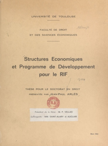 Structures économiques et programme de développement pour le Rif. Thèse pour le Doctorat en droit