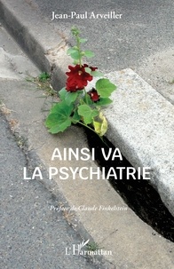 Jean-Paul Arveiller - Ainsi va la psychiatrie.
