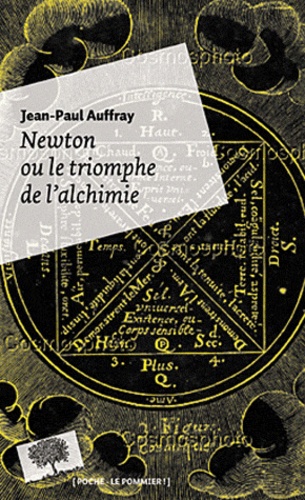 Jean-Paul Auffray - Newton ou le triomphe de l'alchimie.