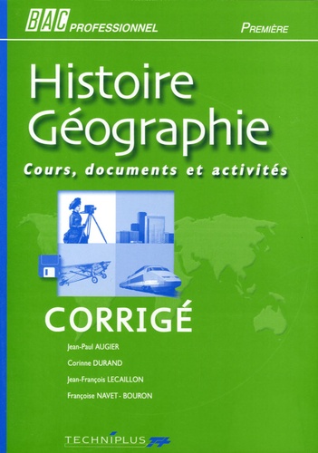 Jean-Paul Augier - Histoire géographie Bac Professionnel 1e - Corrigé.