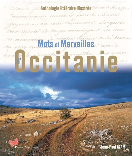 Mots et Merveilles d'Occitanie. Anthologie littéraire illustrée