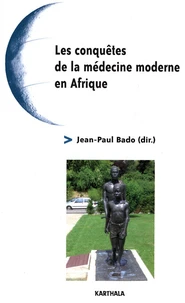 Les conquêtes de la médecine moderne en Afrique