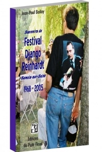 Jean-Paul Bailay - Souvenirs du Festival Django Reinhardt - Samois-sur-Seine (1968-2005).