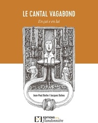 Jean-Paul Barbe et Jacques Dulieu - Le Cantal vagabond - En çai e en lai.