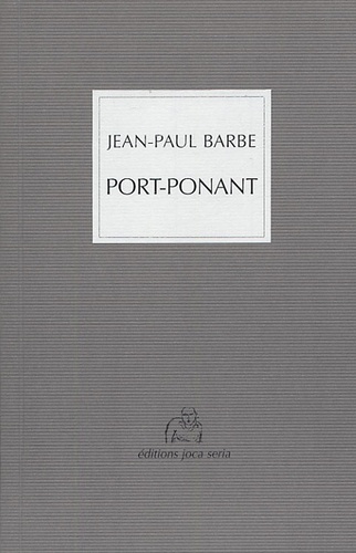 Jean-Paul Barbe - Port-Ponant - La cité entredite.