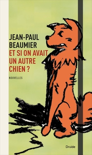 Jean-Paul Beaumier - Et si on avait un autre chien ?.