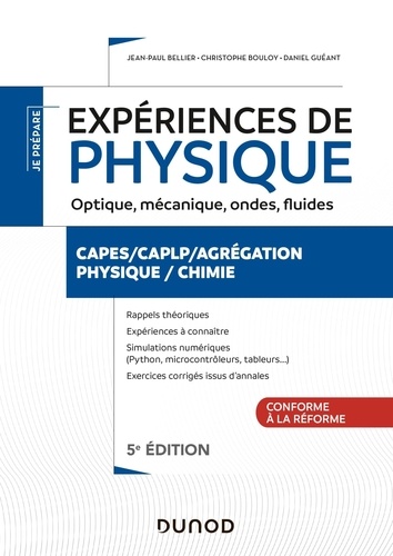 Expériences de physique. Optique, mécanique, fluides, acoustique CAPES/CAPLP/Agrégation 5e édition