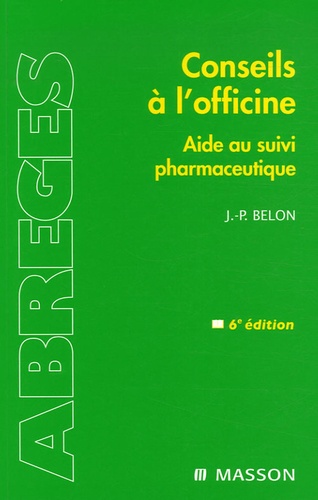 Jean-Paul Belon - Conseils à l'officine - Guide du suivi pharmaceutique.
