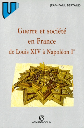GUERRE ET SOCIETE EN FRANCE. De Louis XIV à... de Jean-Paul Bertaud - Livre  - Decitre