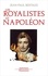 Les royalistes et Napoléon. 1799-1816