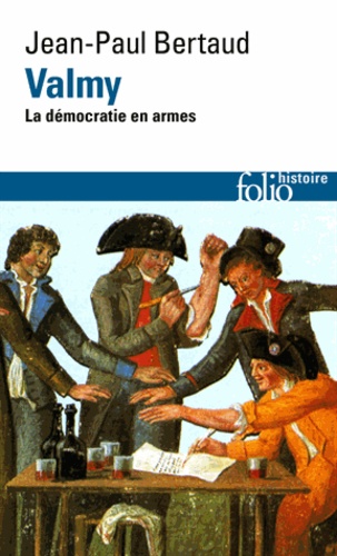 Valmy - La démocratie en armes de Jean-Paul Bertaud - Poche - Livre -  Decitre