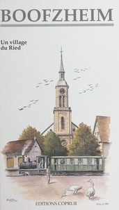 Jean-Paul Bertrand et Chrétien Gasser - Boofzheim - Un village du Ried.