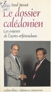 Jean-Paul Besset - Le dossier calédonien - Les enjeux de l'après-référendum.