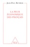 Jean-Paul Betbèze - La peur économique des Français - Soigner la France écophobe.