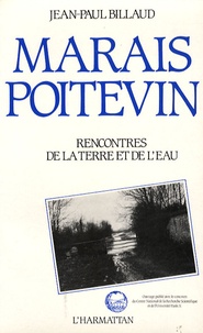 Marais poitevin - Rencontres de la terre et de... de Jean-Paul Billaud -  Grand Format - Livre - Decitre