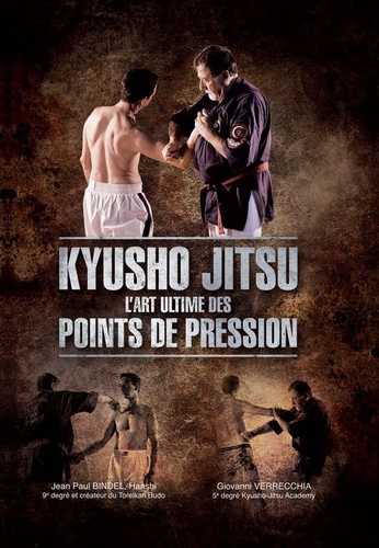 Kyusho Jitsu - L'art ultime des points de pression de Jean Paul Bindel -  Grand Format - Livre - Decitre