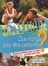 Jean-Paul Blanc - Diététique - Que manger pour être performant ? Manuel pratique pour le sport et votre bien-être.