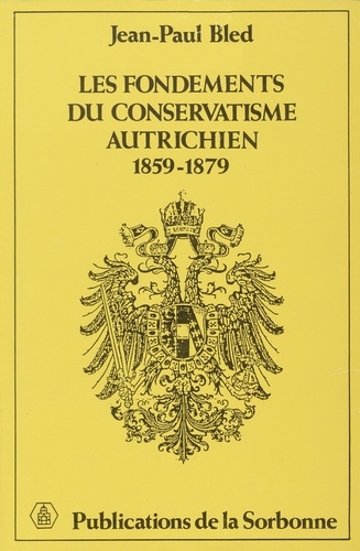 Les fondements du conservatisme autrichien, 1859-1879