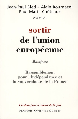 Jean-Paul Bled et Alain Bournazel - Sortir de l'Union européenne - Programme du RIF (Rassemblement pour l'Indépendance et la Souveraineté de la France).