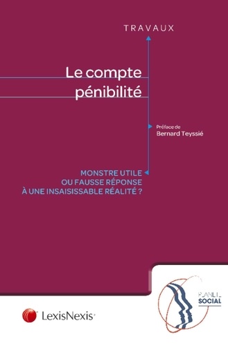 Jean-Paul Bordot et Gilles Jolivet - Le compte pénibilité - Monstre utile ou fausse réponse à une insaisissable réalité ?.