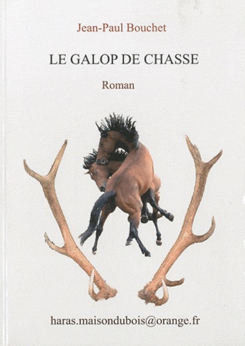 Jean-Paul Bouchet - Le galop de chasse.