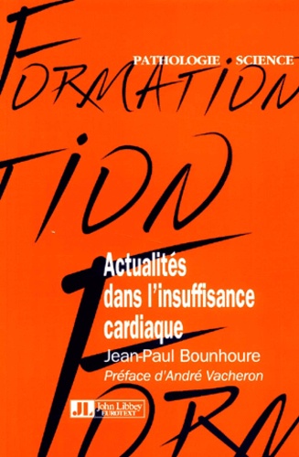 Jean-Paul Bounhoure - Actualites Dans L'Insuffisance Cardiaque.