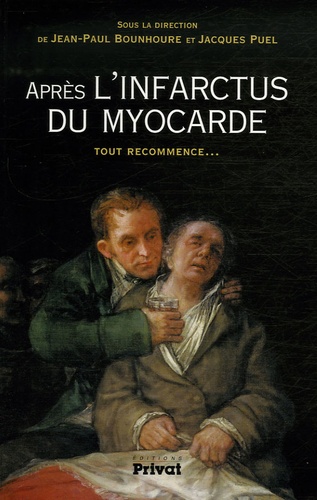 Jean-Paul Bounhoure et Jacques Puel - Après l'infarctus du myocarde - Tout recommence....