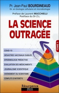 Jean-Paul BOURDINEAUD - La science outragée - Tome 1.