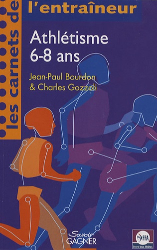 Jean-Paul Bourdon et Charles Gozzoli - Athlétisme 6-8 ans.