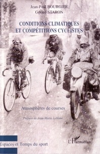 Jean-Paul Bourgier et Gérard Staron - Conditions climatiques et compétitions cyclistes - Atmosphères de courses.