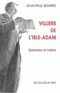 Villiers De L'Isle-Adam. Splendeur Et Misere