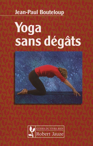 Jean-Paul Bouteloup - Yoga sans dégâts.