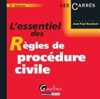 Jean-Paul Branlard - L'essentiel des règles de procédure civile.