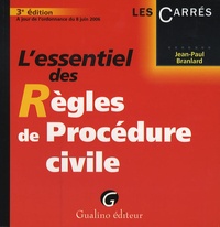Jean-Paul Branlard - L'essentiel des Règles de Procédure civile.