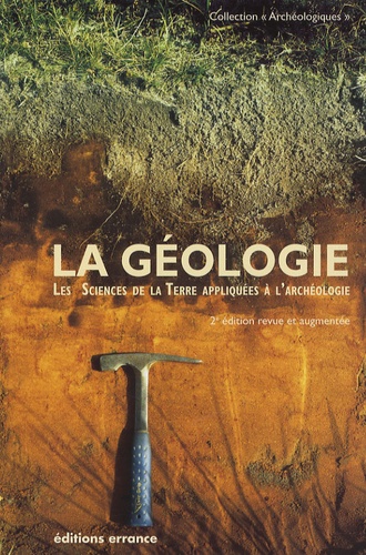La géologie. Les sciences de la Terre appliquées à l'archéologie