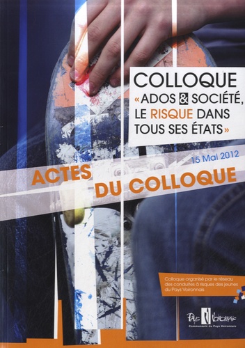 Jean-Paul Bret - Actes du colloque, 15 mai 2012 - Ados et société, le risque dans tous ses états.
