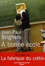 Jean-Paul Brighelli - A bonne école....