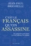 Jean-Paul Brighelli - C'est le français qu'on assassine.