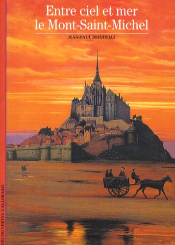 Jean-Paul Brighelli - Entre ciel et mer, le Mont-Saint-Michel.
