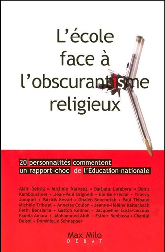 L'école face à l'obscurantisme religieux. 20 personnalités commentent un rapport choc de l'Education nationale