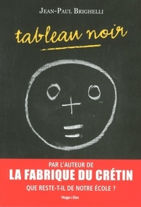 Jean-Paul Brighelli - Tableau noir.
