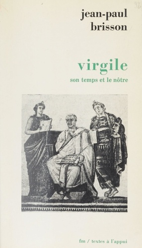 Virgile, son temps et le nôtre