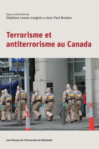 Jean-Paul Brodeur et Stéphane Leman-Langlois - Terrorisme et anti-terrorisme au Canada - 0000.