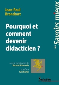Jean-Paul Bronckart - Pourquoi et comment devenir didacticien ?.