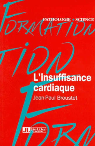 Jean-Paul Broustet - L'insuffisance cardiaque.