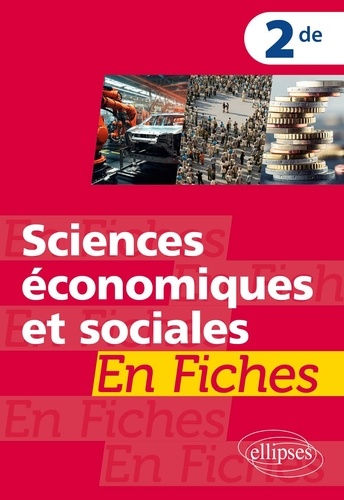 Sciences économiques et sociales en fiches 2e