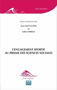 Jean-Paul Callède et Gilles Ferréol - L'engagement sportif au prisme des sciences sociales.