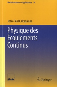 Jean-Paul Caltagirone - Physique des écoulements continus.